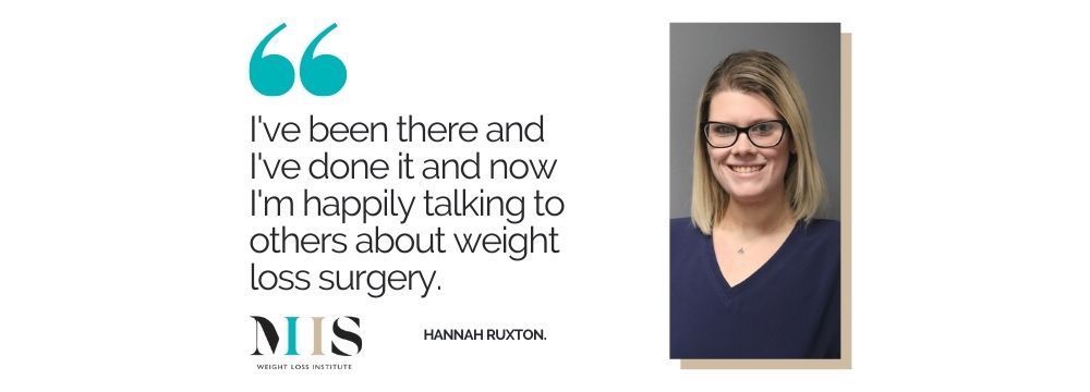 Headshot of Retail Manager & Bariatric Marketing Director Hannah Ruxton with quote text that reads "I've been there and I've done it and now I'm happily talking to others about weight loss surgery."
