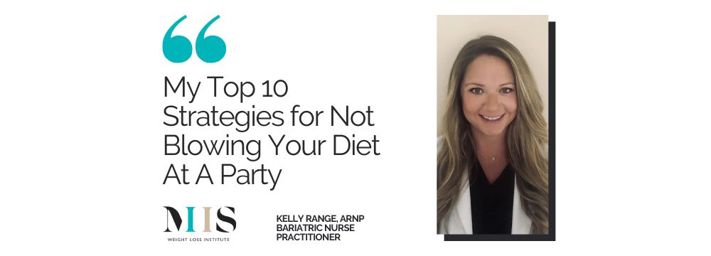 MIIS Bariatric Nurse Practitioner Kelly Range and quote "My Top 10 Strategies for Not Blowing Your Diet At A Party"